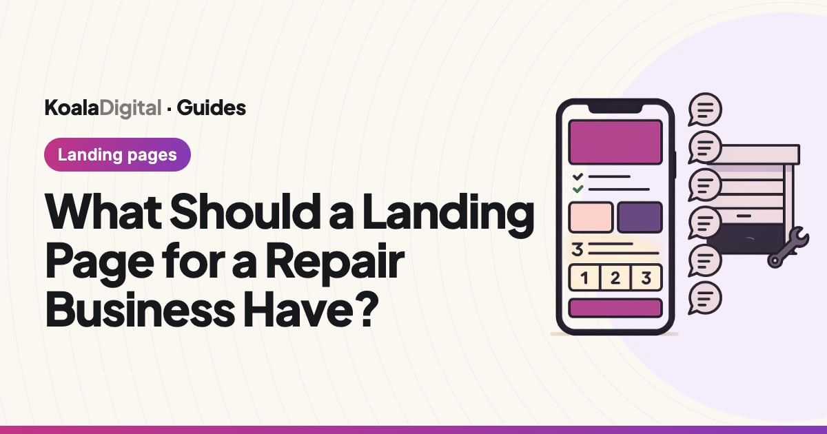 What Should a Landing Page for a Repair Business Have?, a guide by Koala Digital, Sydney